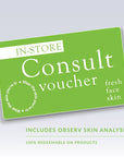 In salon consult voucher with INCLUDES OBSERV SKIN ANALYSIS